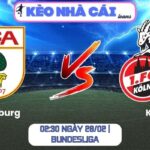 Soi kèo Augsburg vs Koln (02:30 ngày 28/02 | Bundesliga) 9 Soi kèo Augsburg vs Koln (02:30 ngày 28/02 | Bundesliga)